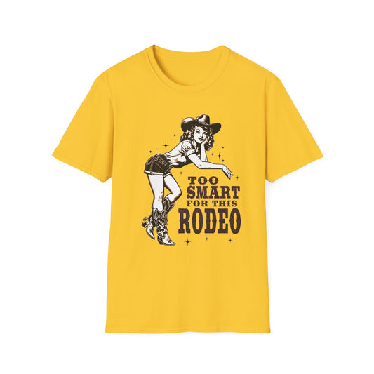 Too Smart for This Rodeo Cowgirl T-Shirt