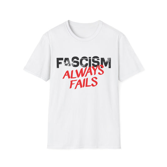 Fascism Always Fails Protest T-Shirt