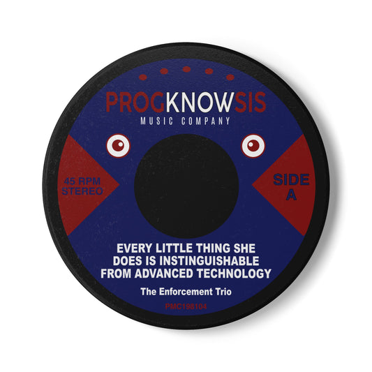 45 rpm-style coaster art for Every Little Thing She Does is Indistinguishable from Advanced Technology by The Enforcement Trio