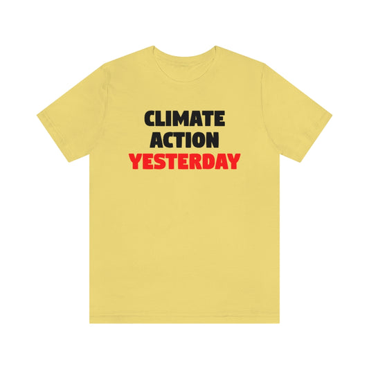 Climate Action Yesterday T-Shirt