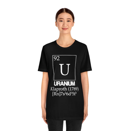 Uranium Element-92 T-Shirt