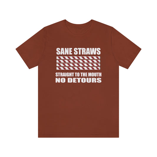 Sane Straws T-Shirt