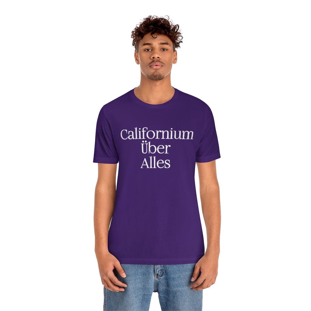 Californium Uber Alles T-Shirt