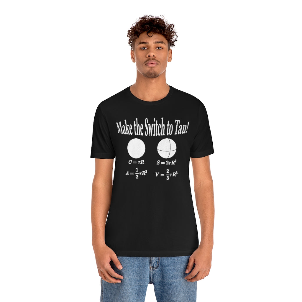 Make the Switch to Tau! Math T-Shirt