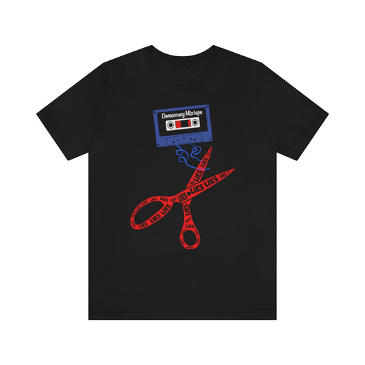 Democracy Mixtape Snipped By Lies T-Shirt