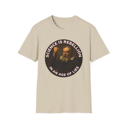 Science is Rebellion in an Age of Lies Galileo T-Shirt