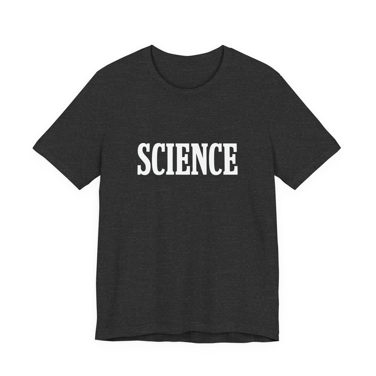 Just the Word SCIENCE T-Shirt - Style B