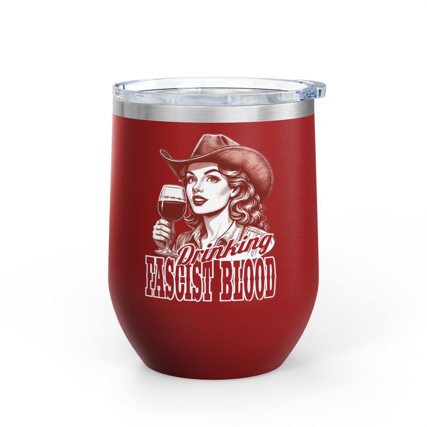Drinking Fascist Blood Insulated Wine Tumbler for Cowgirls