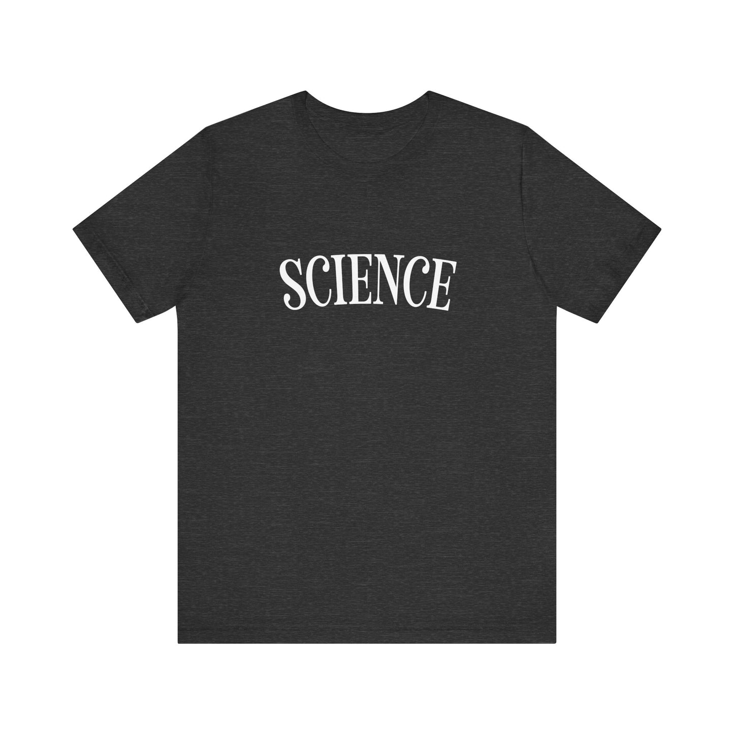 Just the Word SCIENCE T-Shirt - Style D