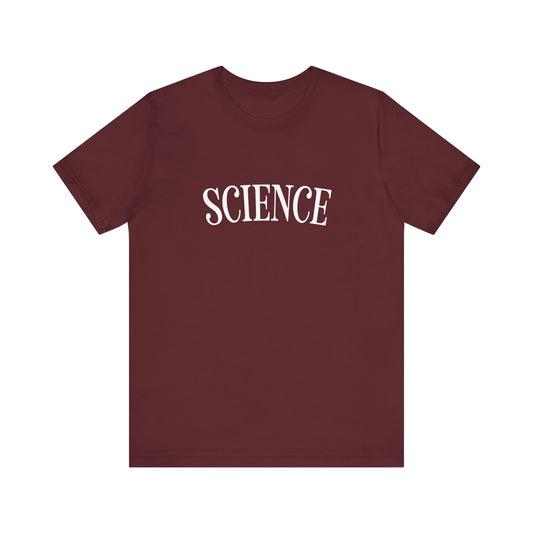 Just the Word SCIENCE T-Shirt - Style D