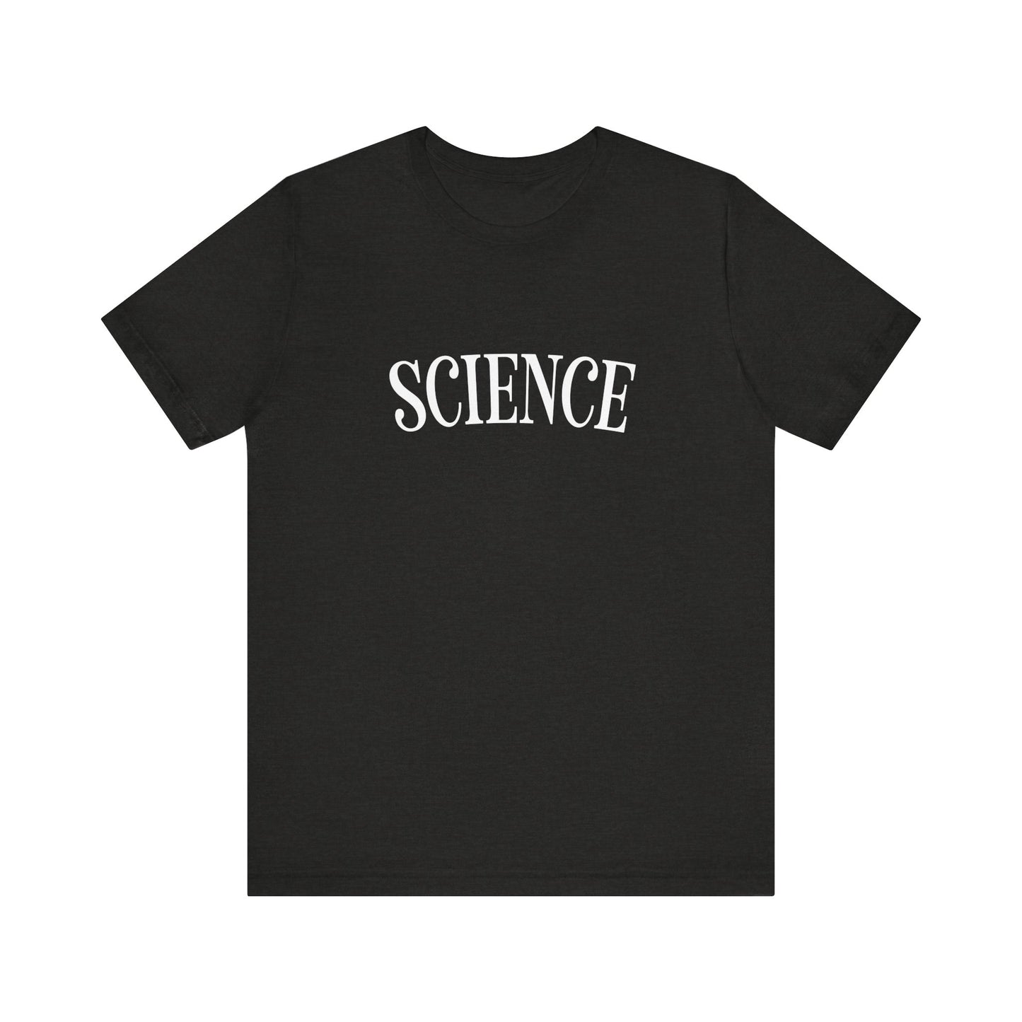 Just the Word SCIENCE T-Shirt - Style D