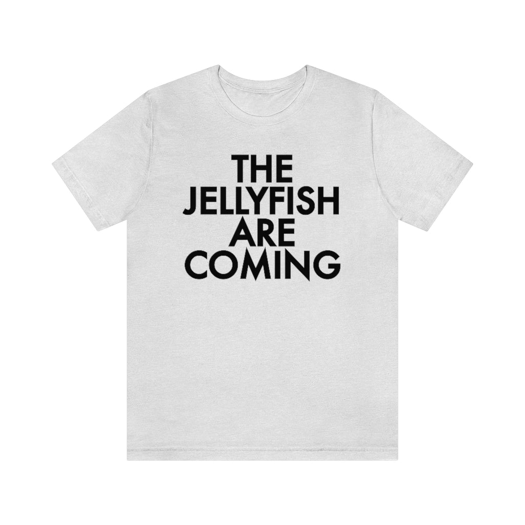 The Jellyfish are Coming T-Shirt, by Aardvark Dreams