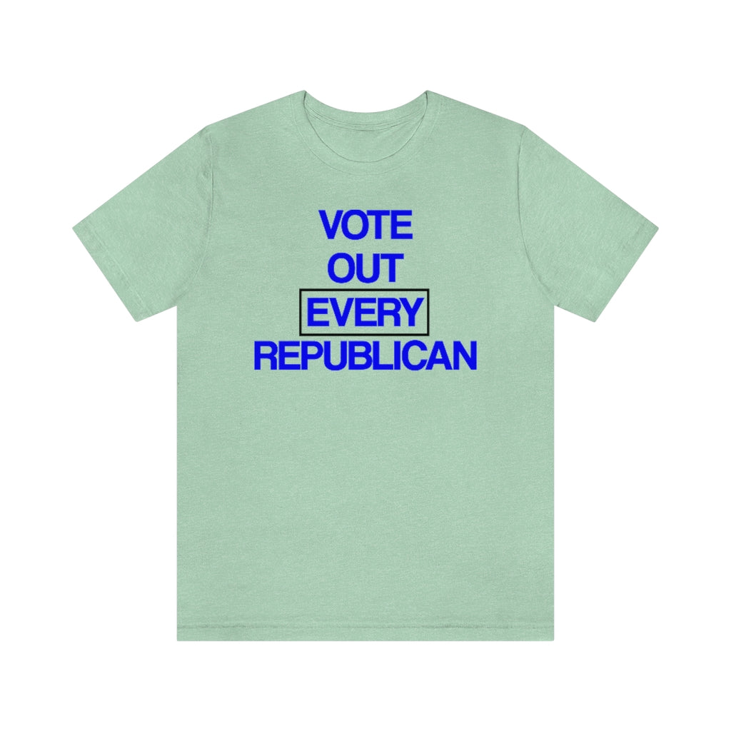 Vote Out Every Republican T-Shirt, by Aardvark Dreams