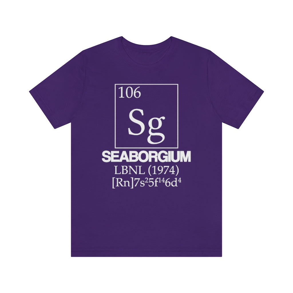 Seaborgium Element-106 T-Shirt, by Aardvark Dreams [Elementwear]