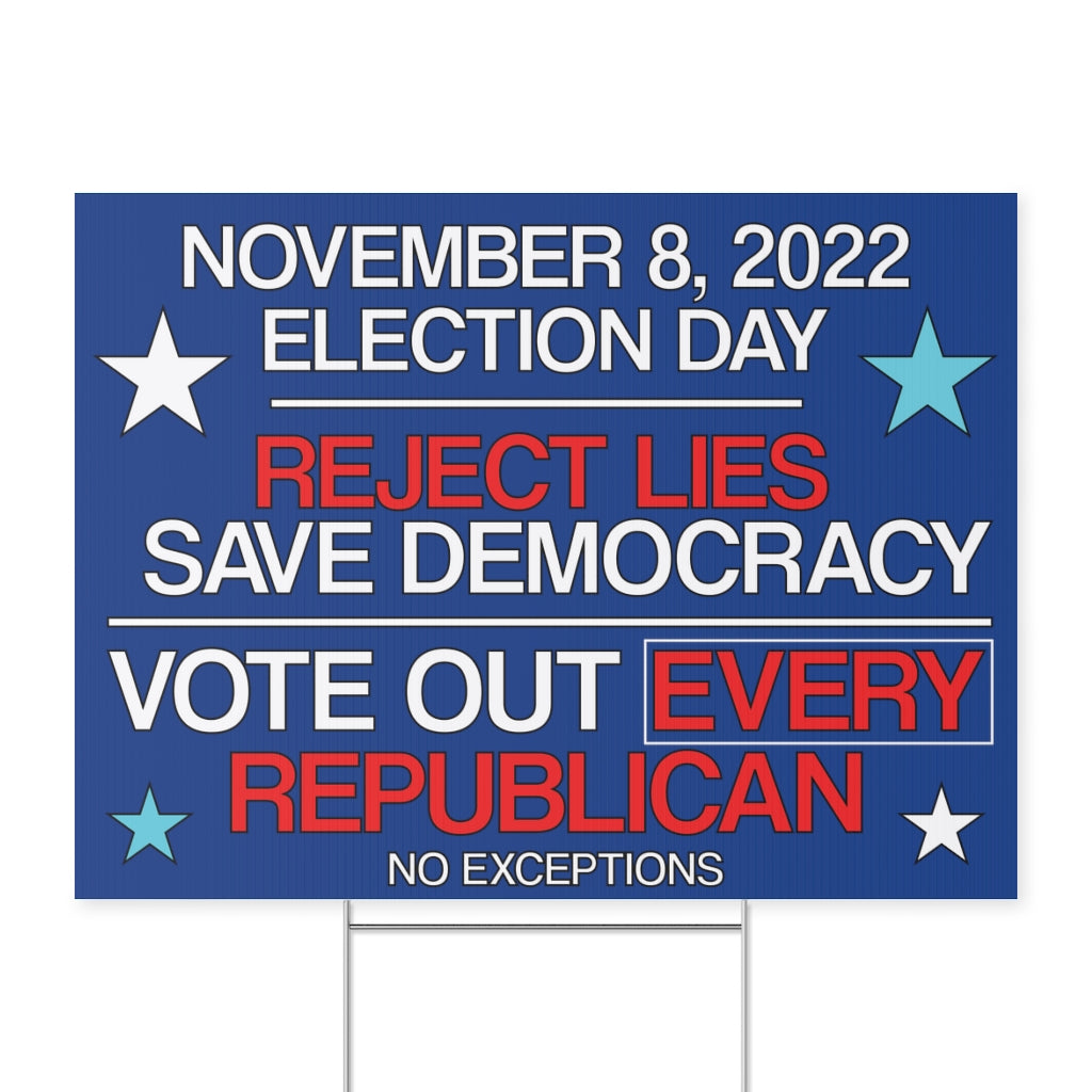 Election Day 2022: Vote Out Every Republican Yard Sign