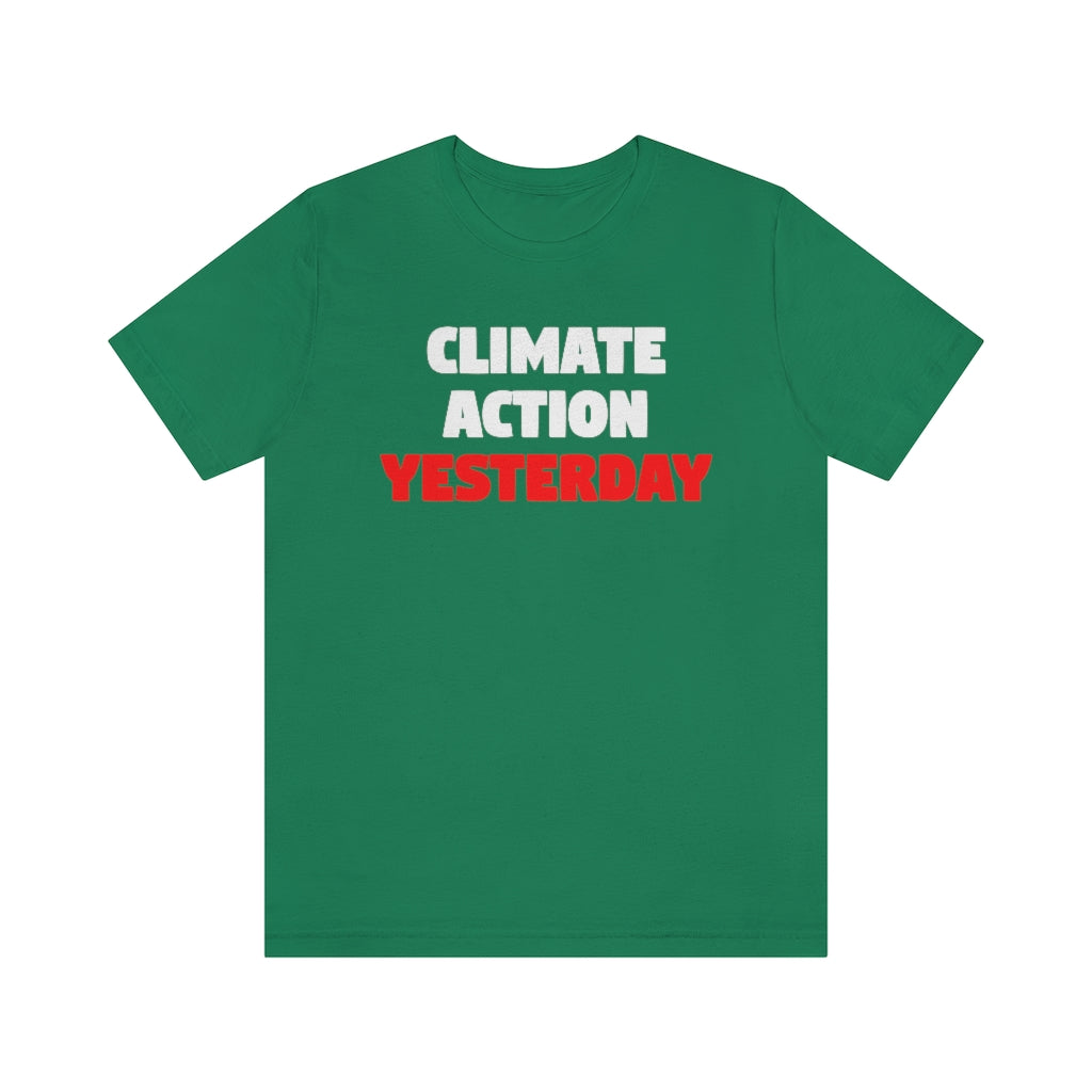 Climate Action Yesterday T-Shirt, by Aardvark Dreams