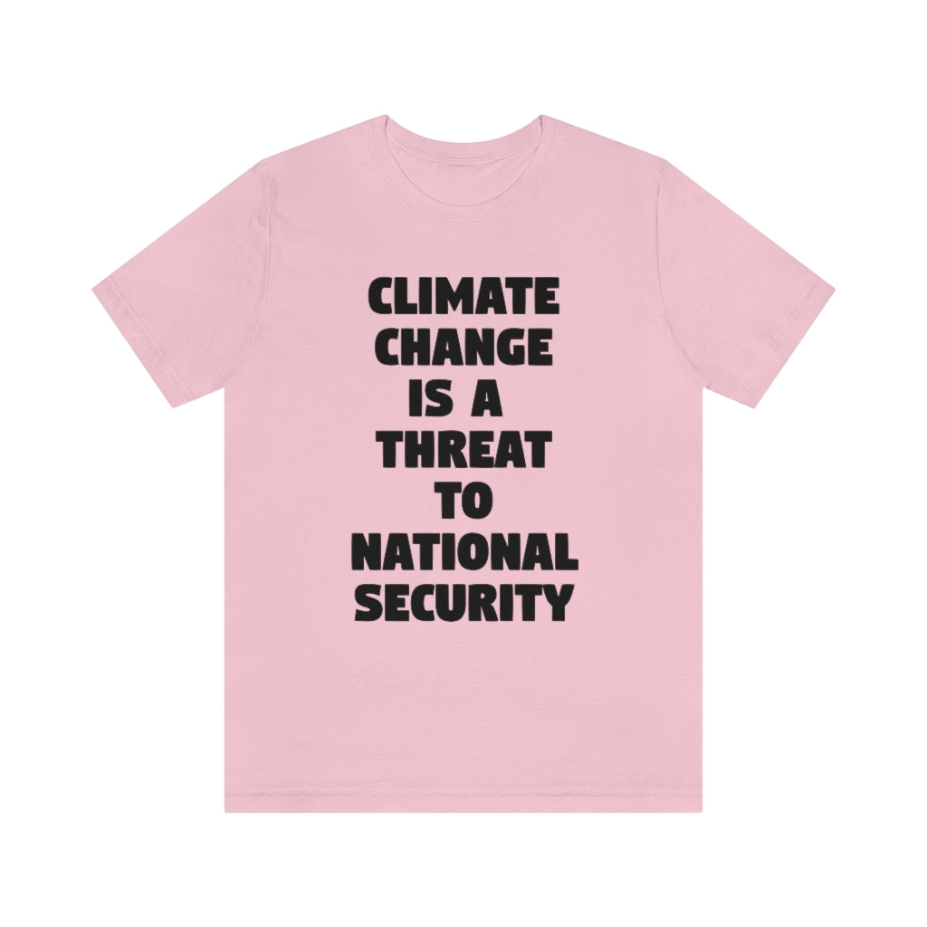 Climate Change is a Threat to National Security T-Shirt, by Aardvark Dreams