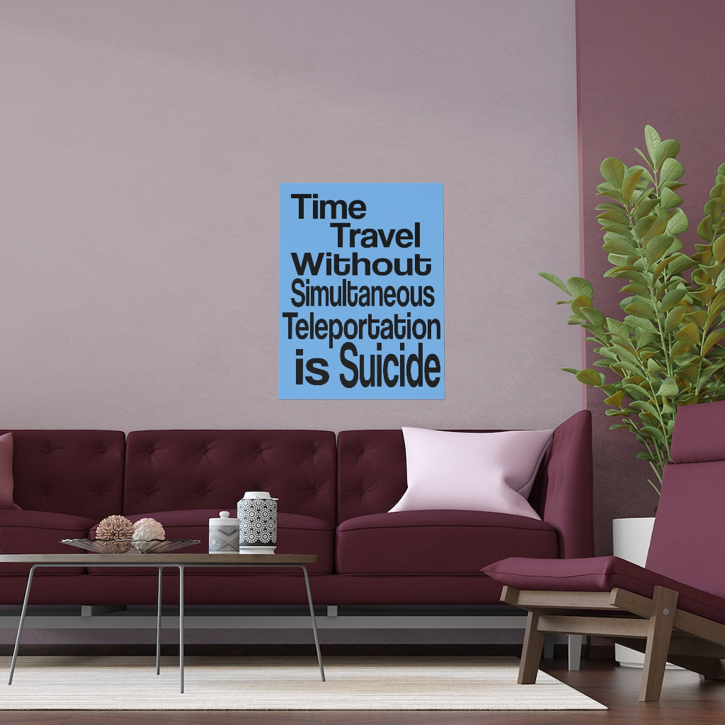 Time Travel Without Teleportation is Suicide Silk Poster