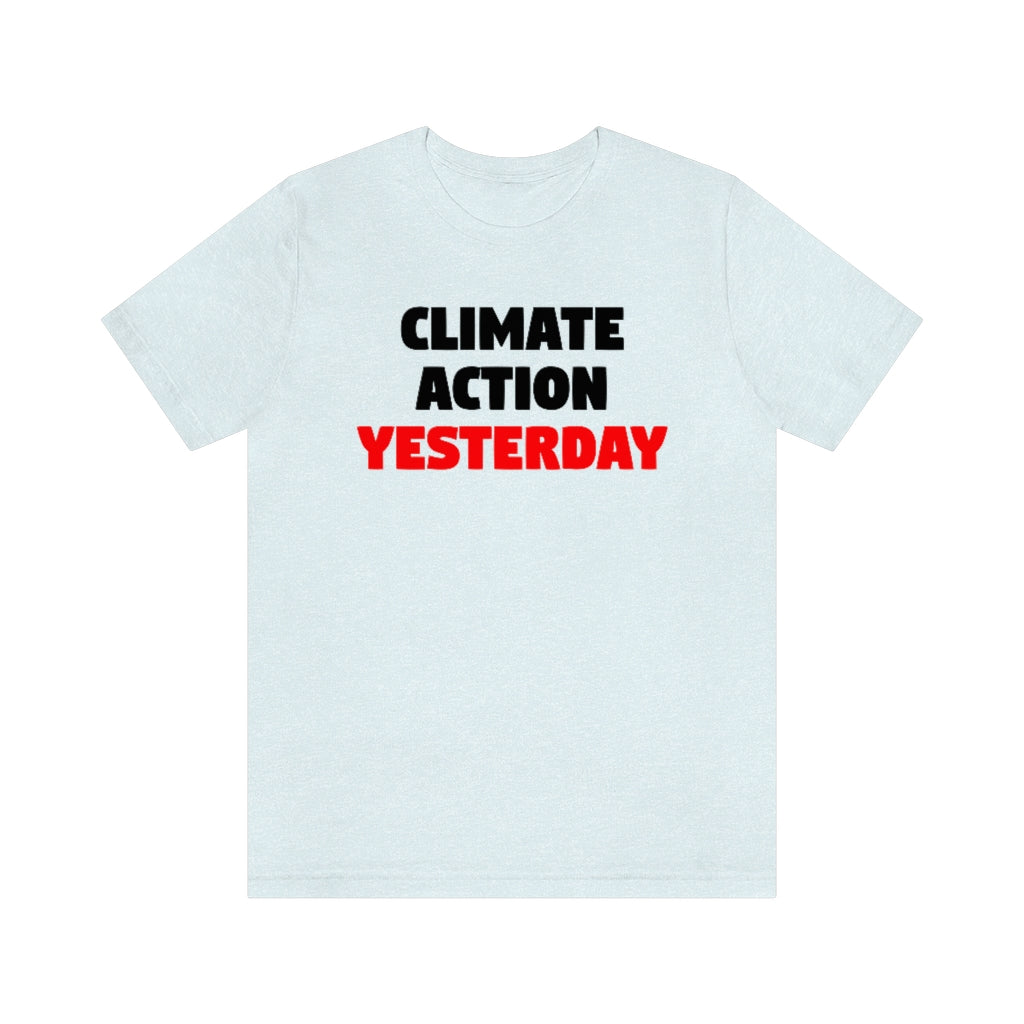 Climate Action Yesterday T-Shirt, by Aardvark Dreams