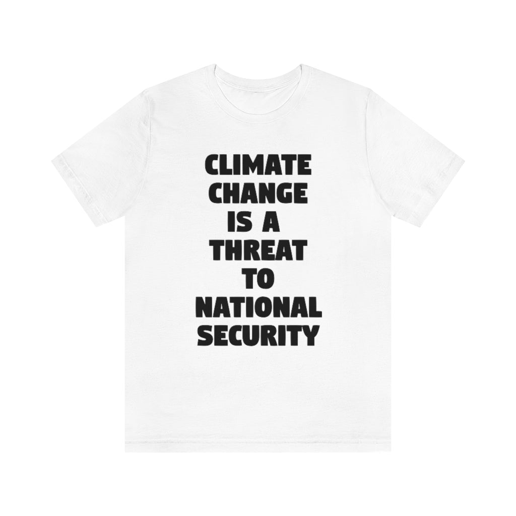 Climate Change is a Threat to National Security T-Shirt, by Aardvark Dreams