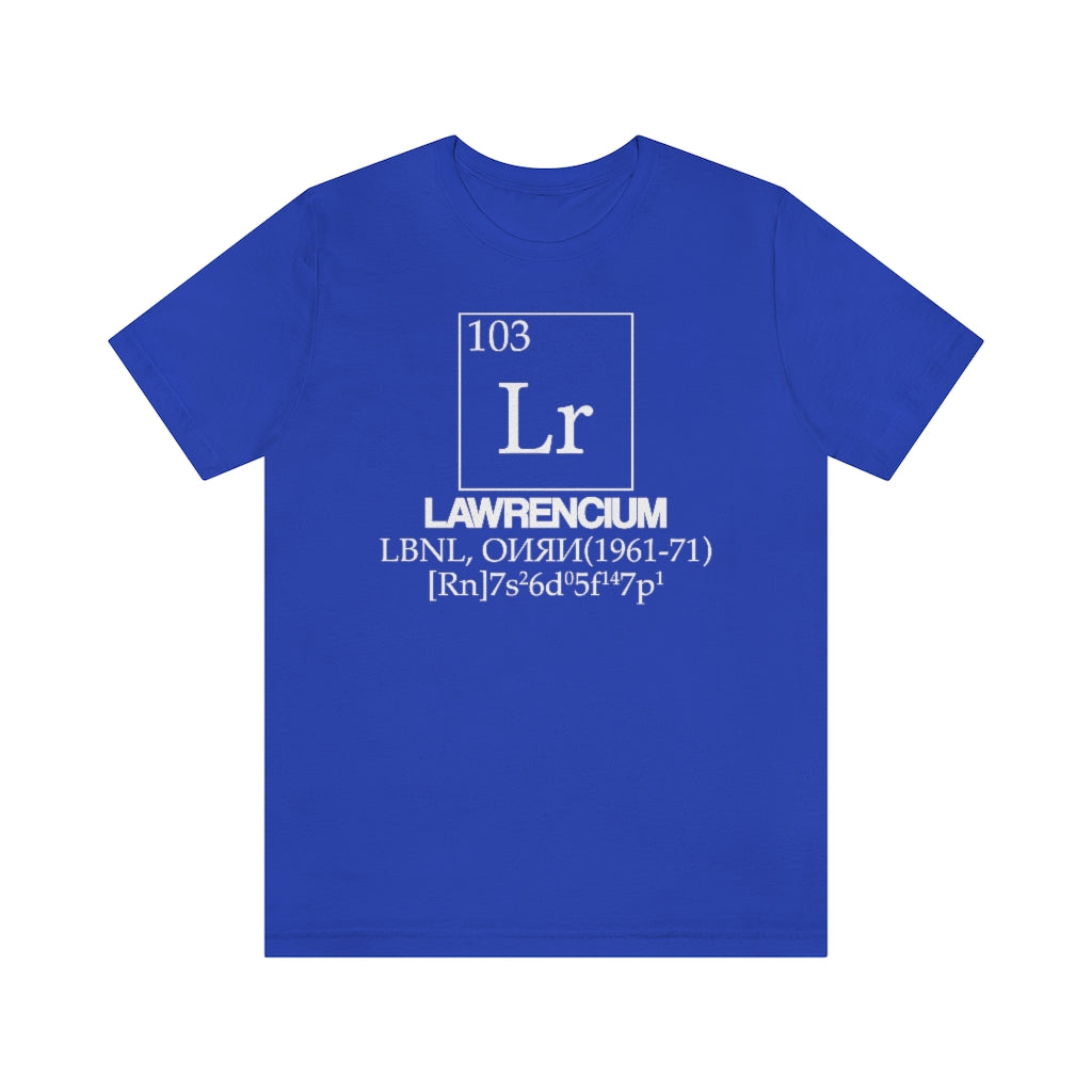 Lawrencium Element-103 T-Shirt, by Aardvark Dreams [Elementwear]