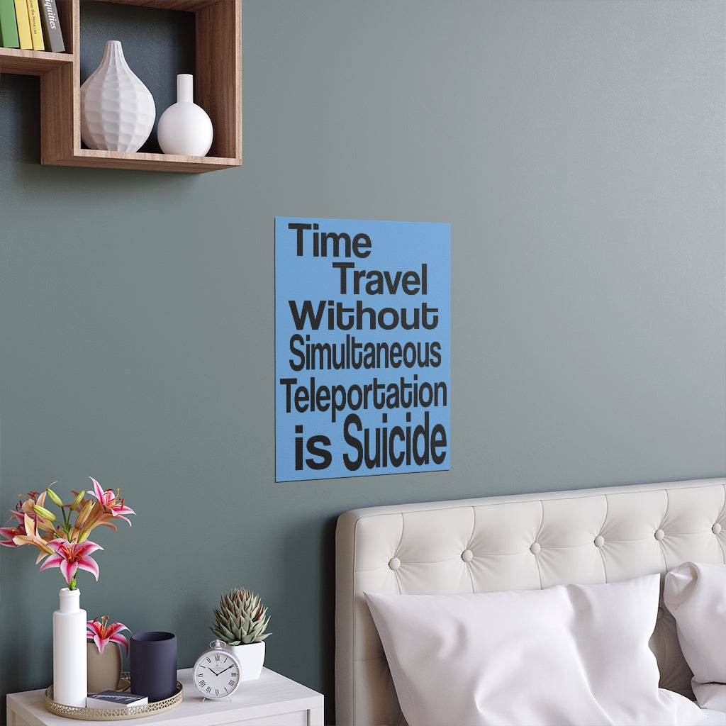 Time Travel Without Teleportation is Suicide Silk Poster