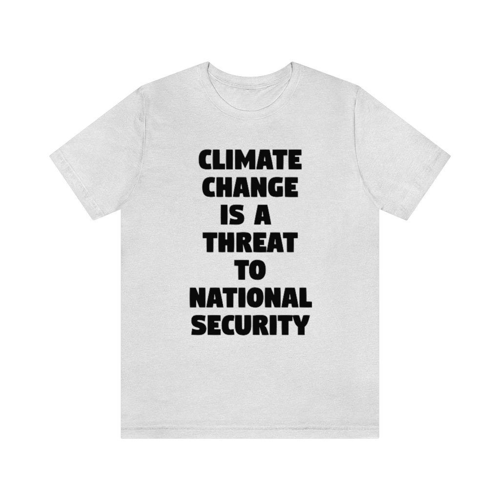 Climate Change is a Threat to National Security T-Shirt, by Aardvark Dreams