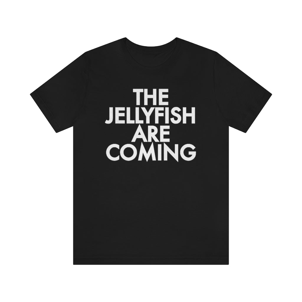 The Jellyfish are Coming T-Shirt, by Aardvark Dreams