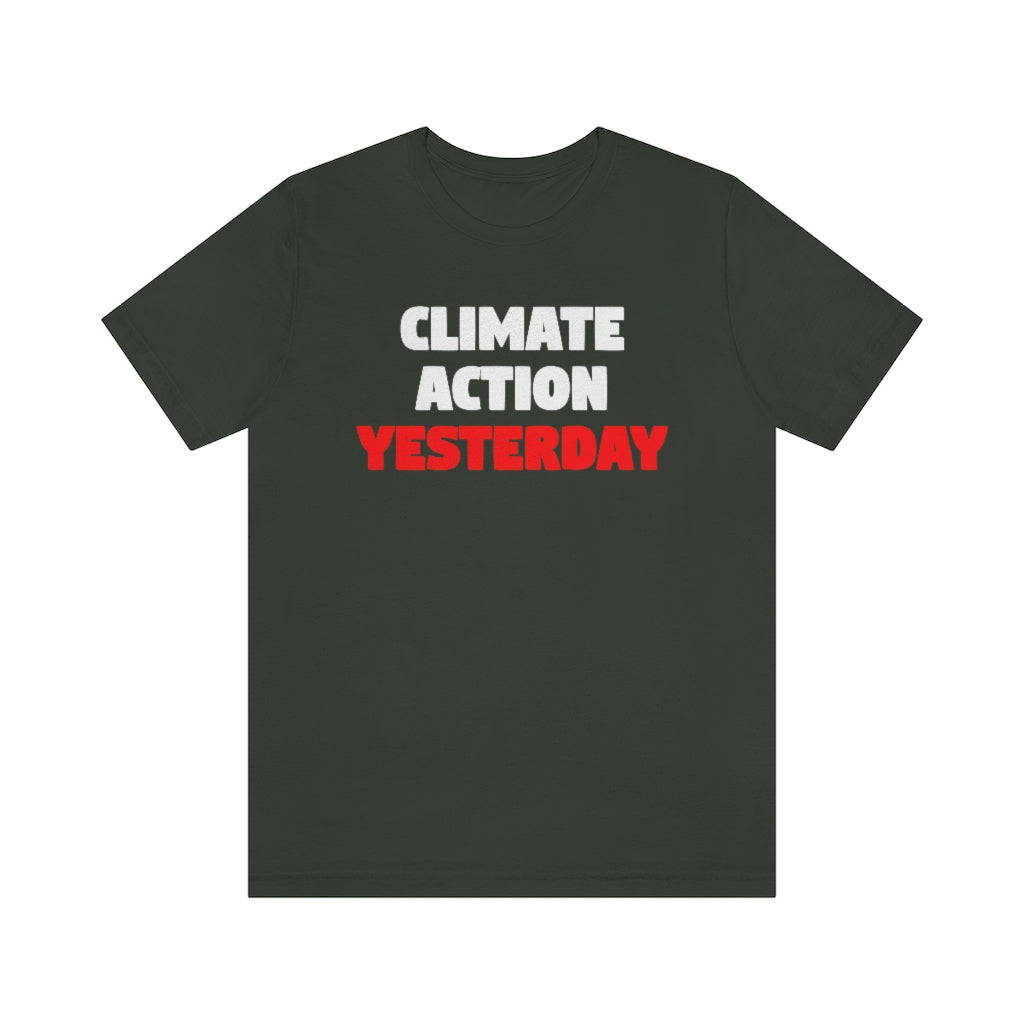 climate change shirt climate action now yesterday