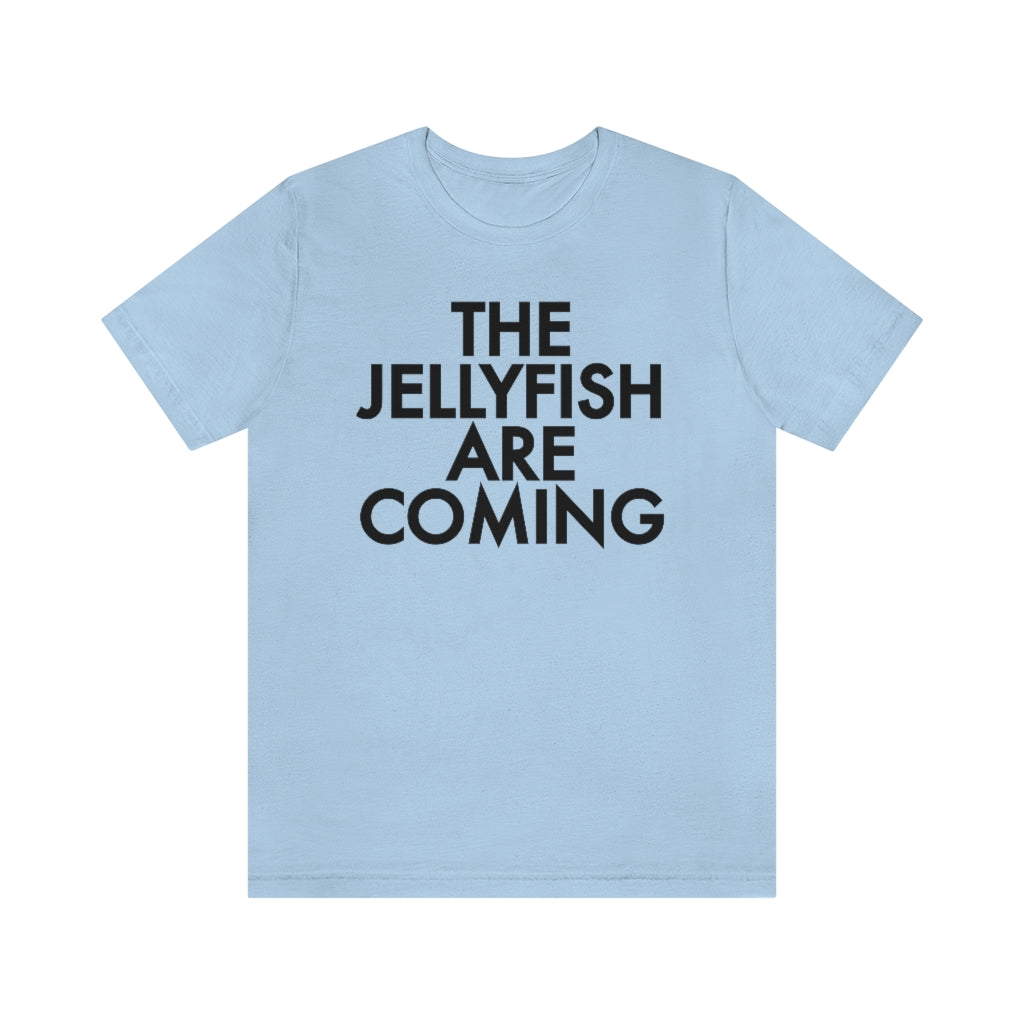 The Jellyfish are Coming T-Shirt, by Aardvark Dreams