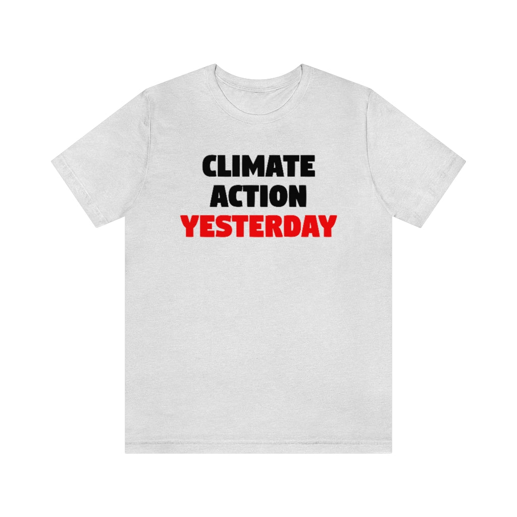 Climate Action Yesterday T-Shirt, by Aardvark Dreams