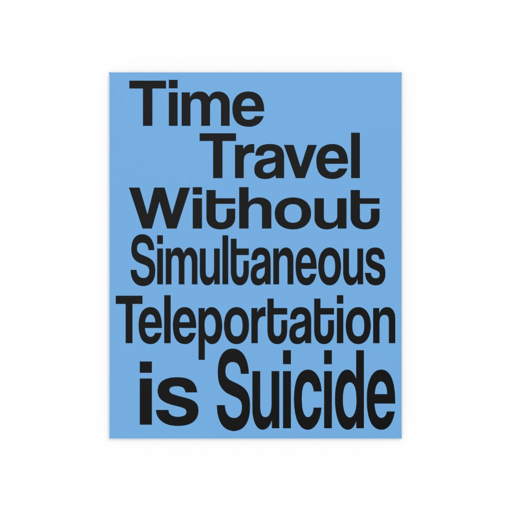 Time Travel Without Teleportation is Suicide Silk Poster