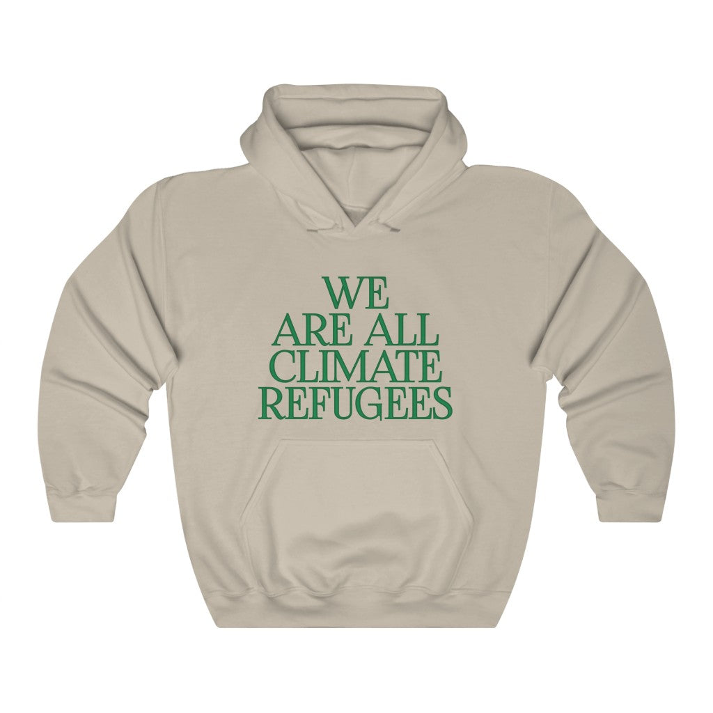 We are all Climate Refugees Hoodie, by Aardvark Dreams