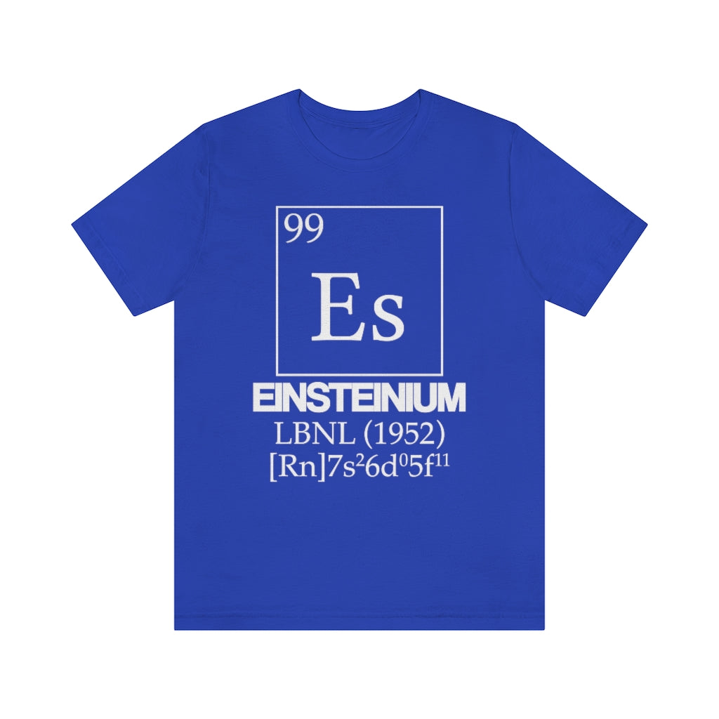 Einsteinium Element-99 T-Shirt, by Aardvark Dreams [Elementwear]