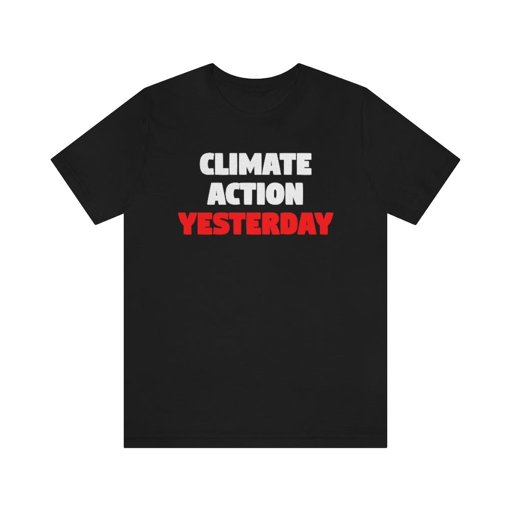 Climate Action Yesterday T-Shirt, by Aardvark Dreams