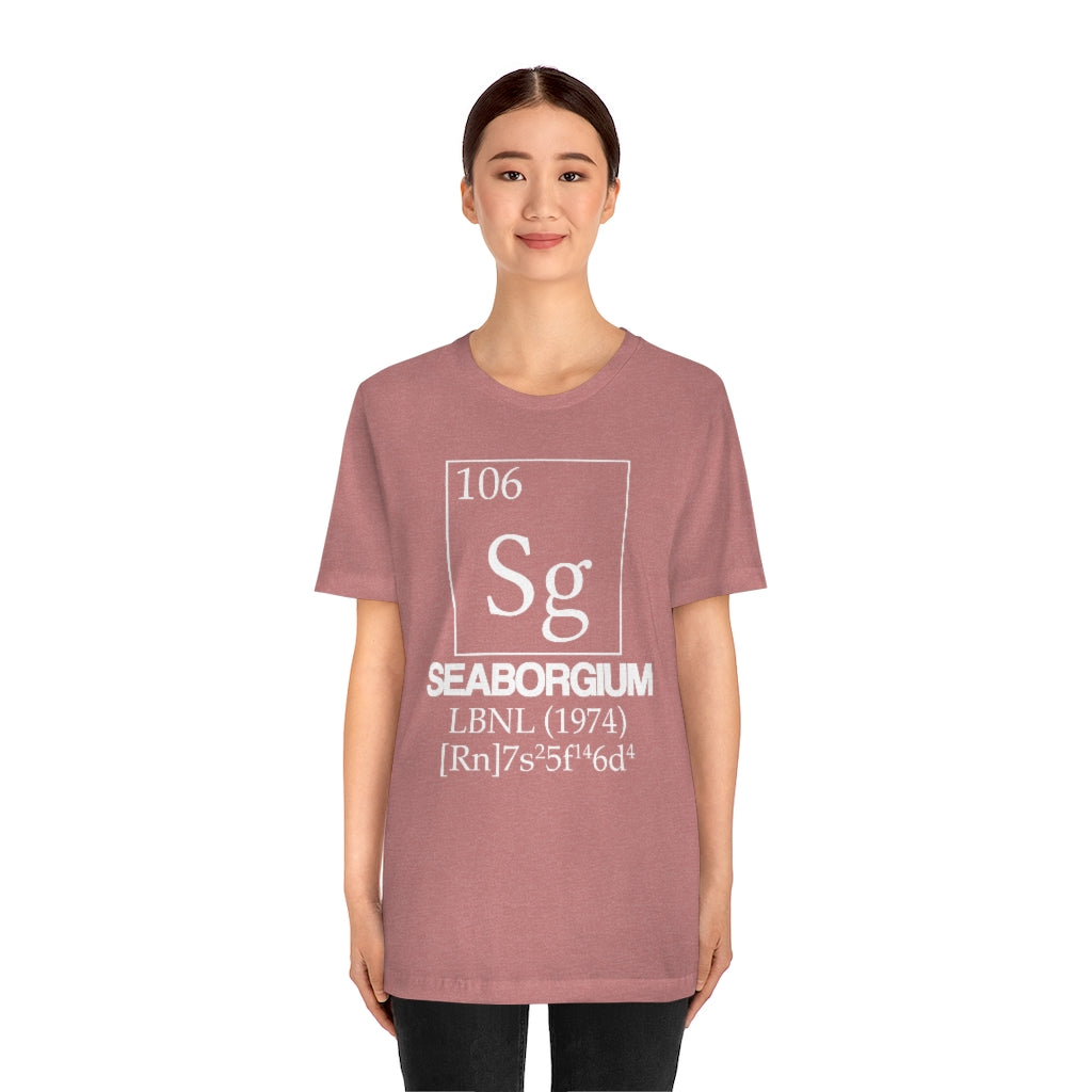 Seaborgium Element-106 T-Shirt, by Aardvark Dreams [Elementwear]