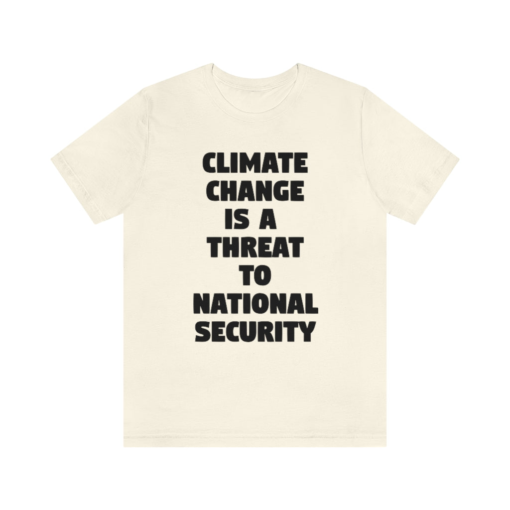 Climate Change is a Threat to National Security T-Shirt, by Aardvark Dreams