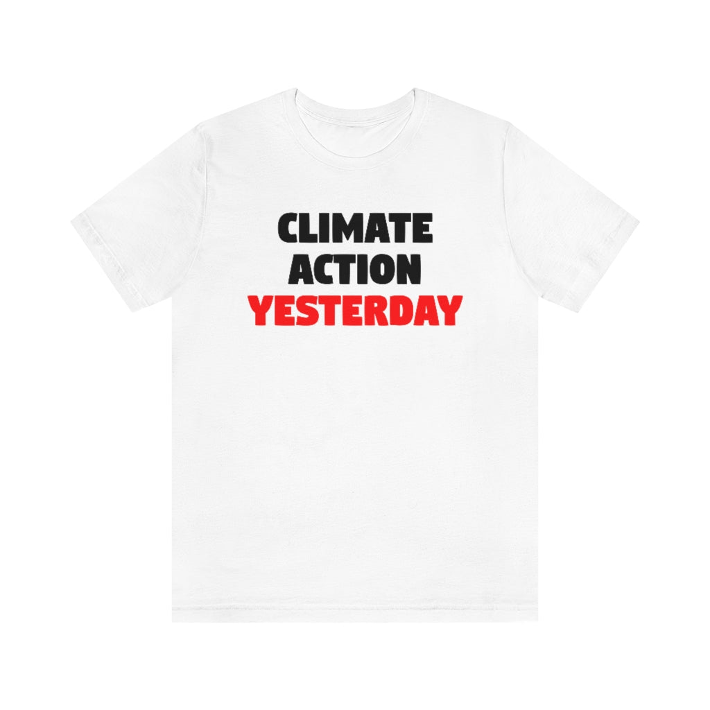 Climate Action Yesterday T-Shirt, by Aardvark Dreams