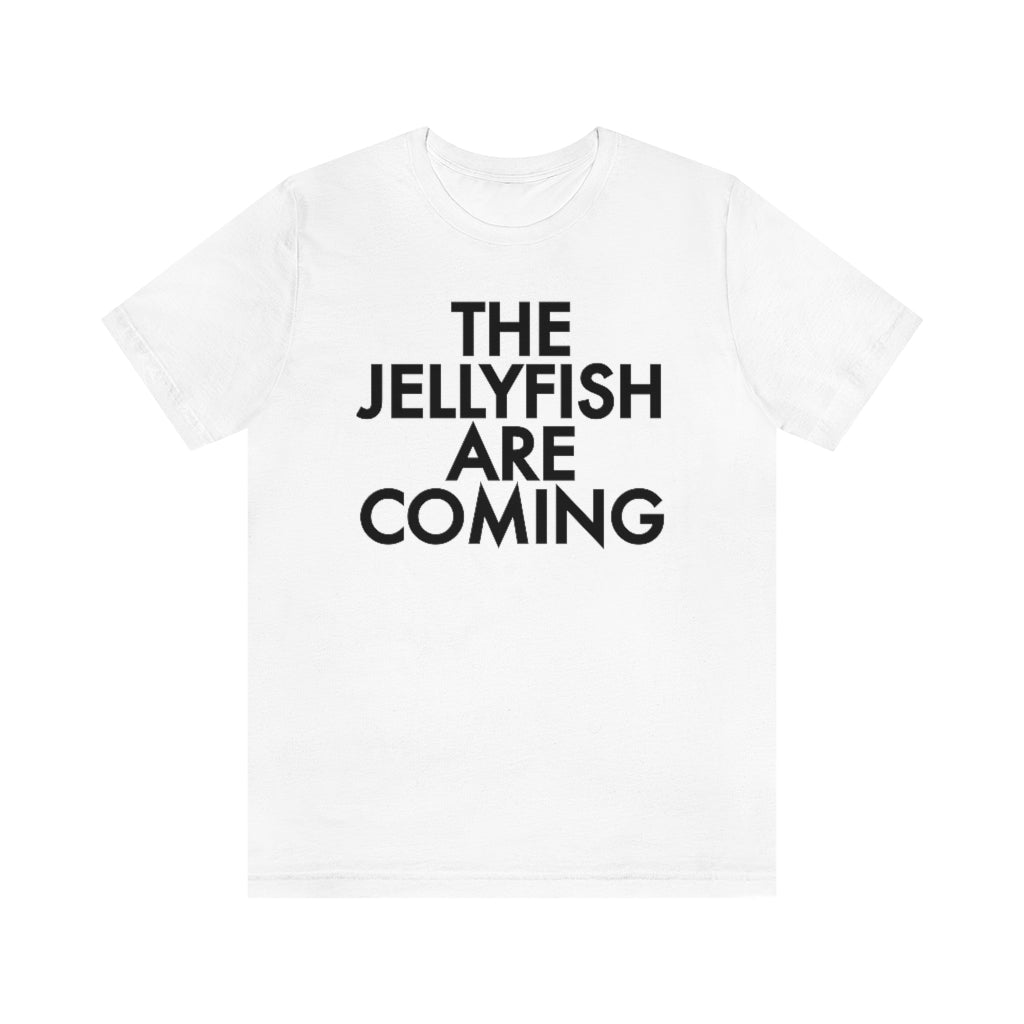 The Jellyfish are Coming T-Shirt, by Aardvark Dreams