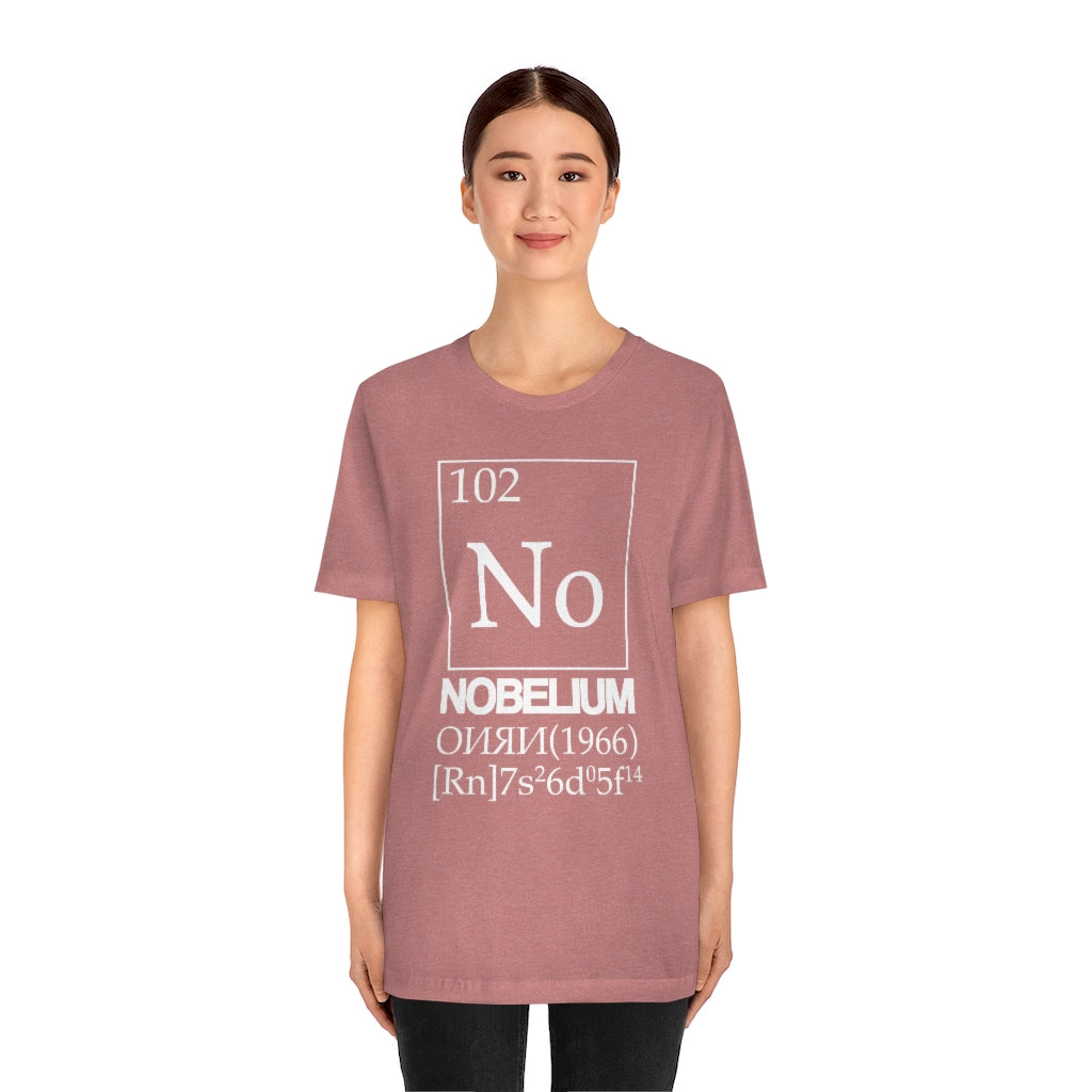 Nobelium Element-102 T-Shirt, by Aardvark Dreams [Elementwear]