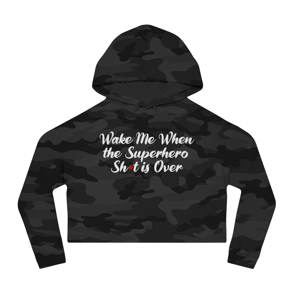 Wake Me When the Superhero Sh*t is Over Women’s Cropped Hoodie, by Aardvark Dreams