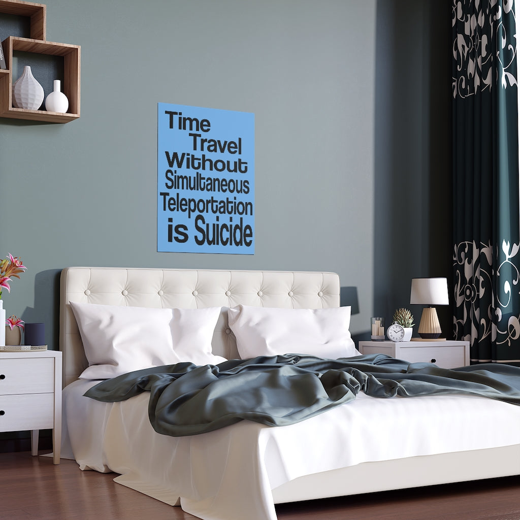 Time Travel Without Teleportation is Suicide Silk Poster