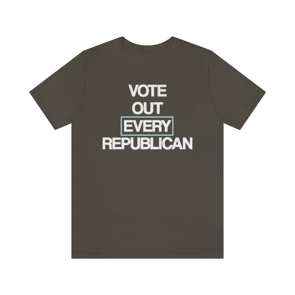 Vote Out Every Republican T-Shirt, by Aardvark Dreams