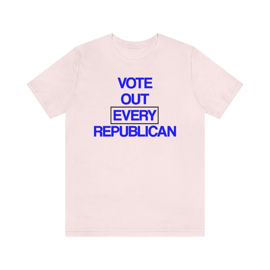 Vote Out Every Republican T-Shirt, by Aardvark Dreams