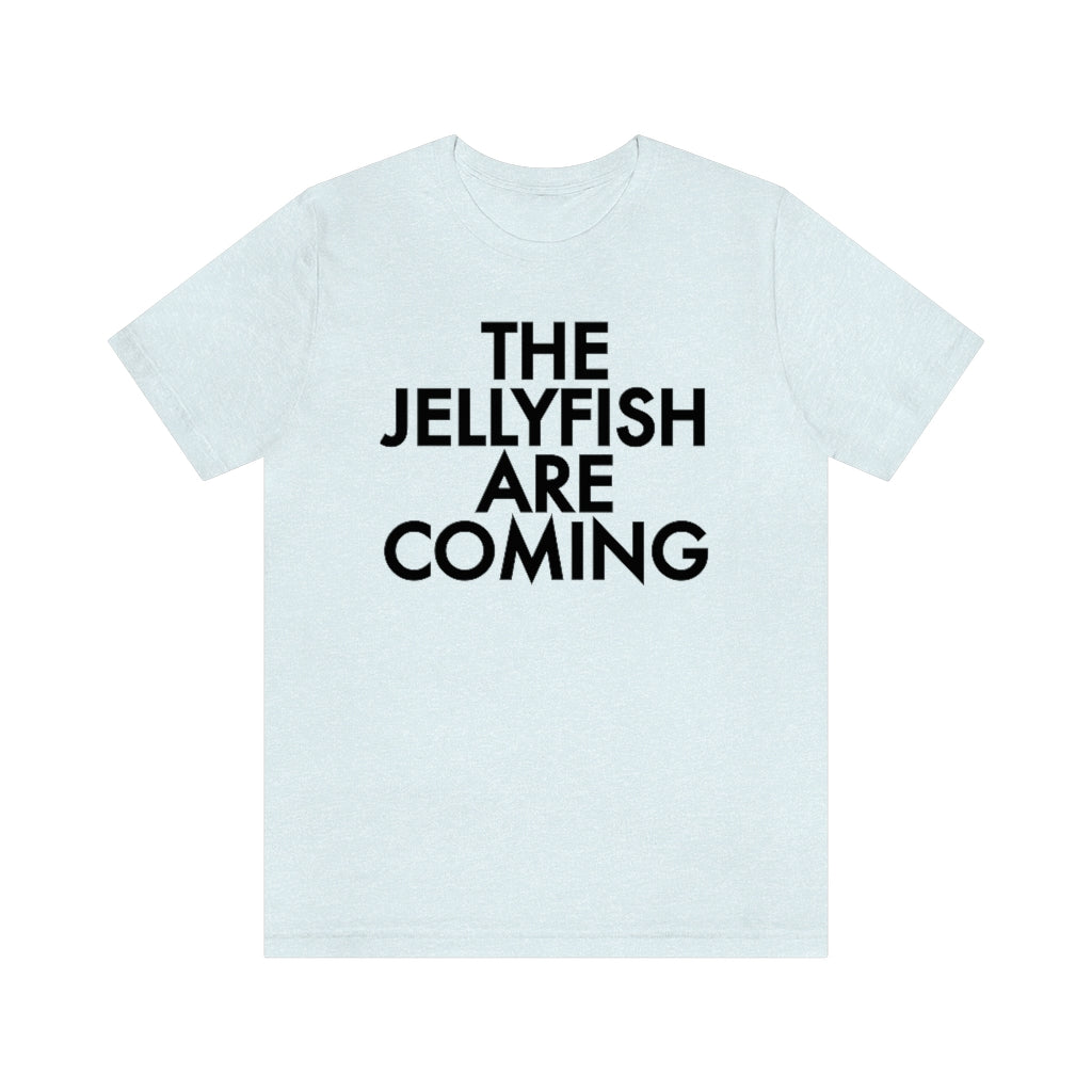 The Jellyfish are Coming T-Shirt, by Aardvark Dreams