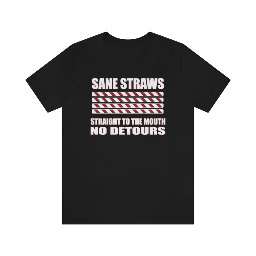 Sane Straws T-Shirt, by Aardvark Dreams