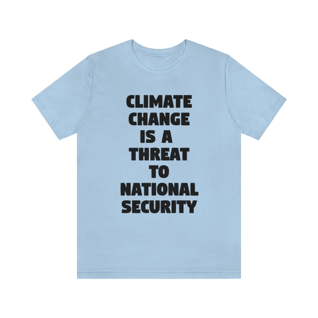 Climate Change is a Threat to National Security T-Shirt, by Aardvark Dreams