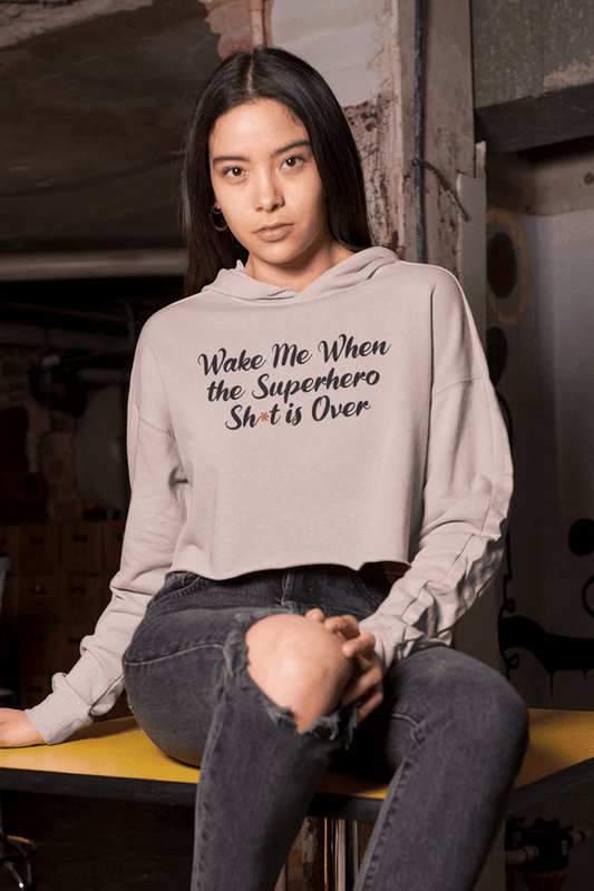 Wake Me When the Superhero Sh*t is Over Women’s Cropped Hoodie, by Aardvark Dreams