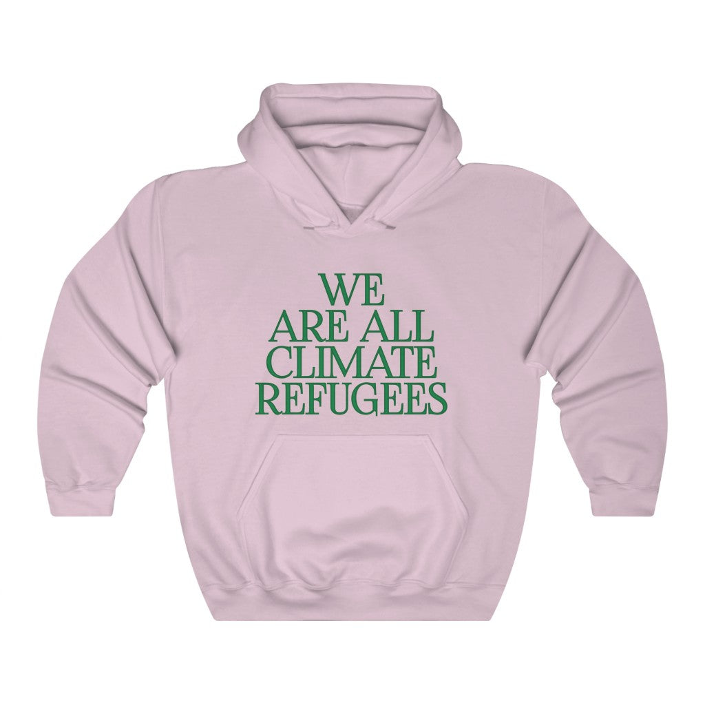 We are all Climate Refugees Hoodie, by Aardvark Dreams