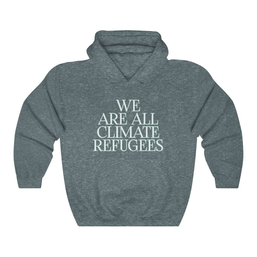 We are all Climate Refugees Hoodie, by Aardvark Dreams